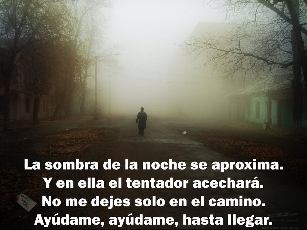 La sombra de la noche se aproxima. Y en ella el tentador acechará