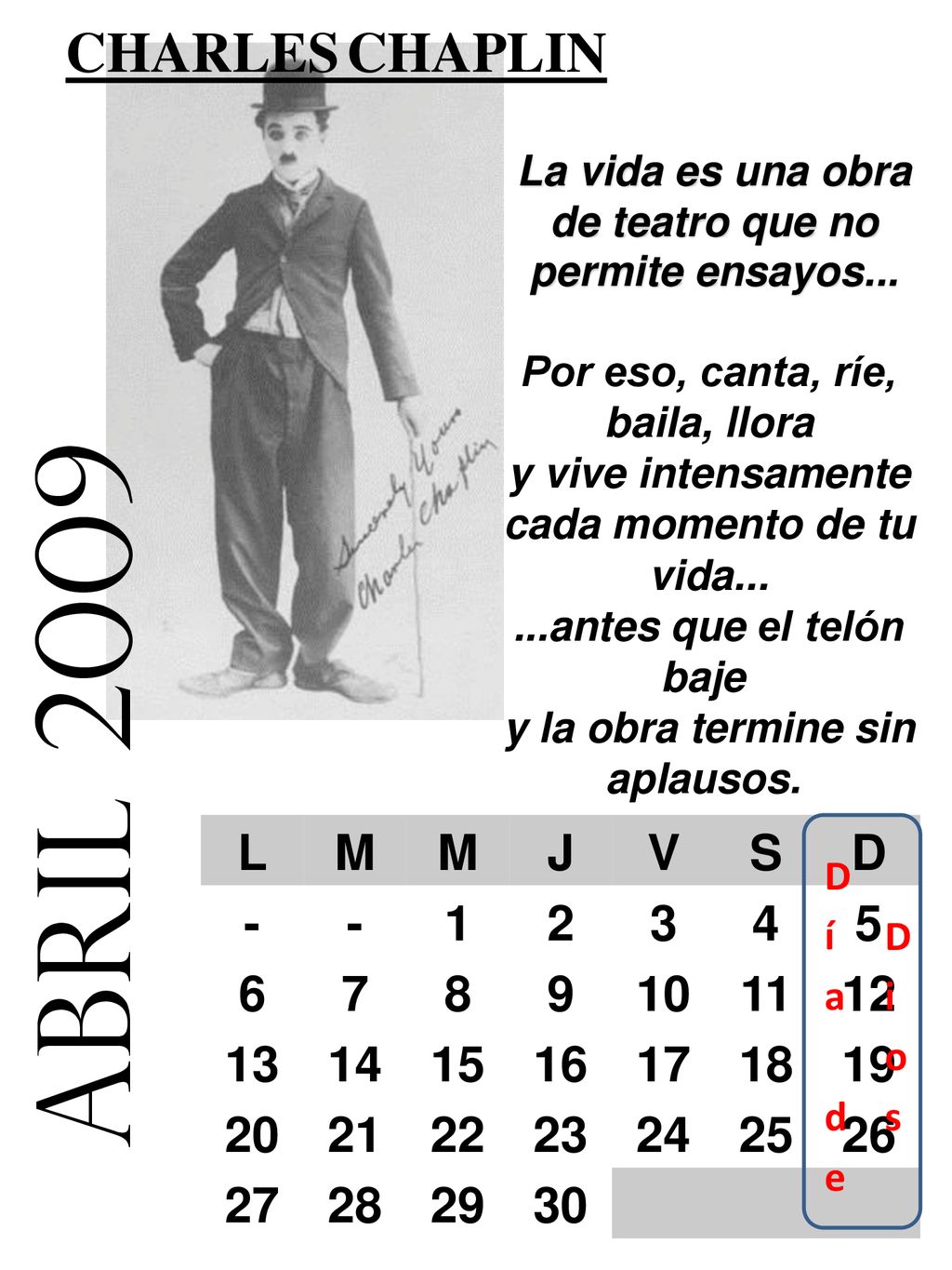 La vida es una obra de teatro que no permite ensayos...