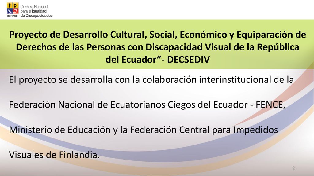 Proyecto de Desarrollo Cultural, Social, Económico y Equiparación de Derechos de las Personas con Discapacidad Visual de la República del Ecuador - DECSEDIV