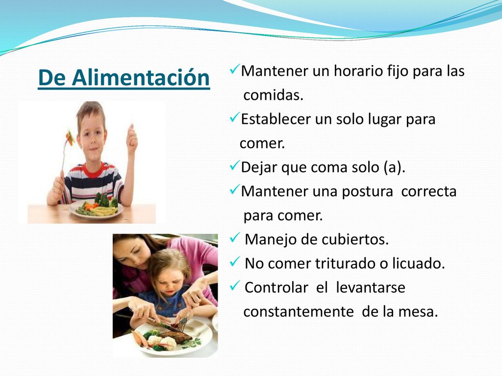 De Alimentación Mantener un horario fijo para las comidas.