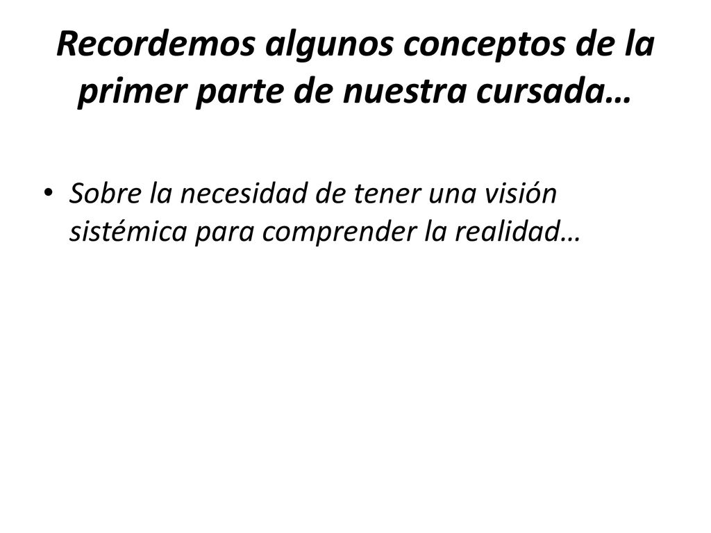 Recordemos algunos conceptos de la primer parte de nuestra cursada…