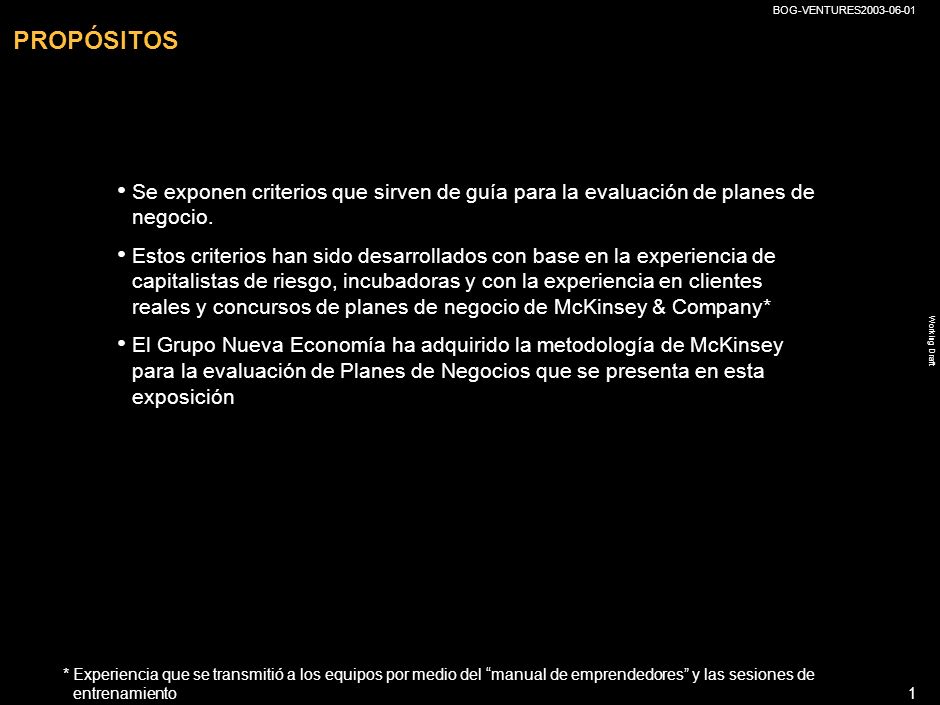 BOG-VENTURES BOG-VENTURES PROPÓSITOS. Se exponen criterios que sirven de guía para la evaluación de planes de negocio.