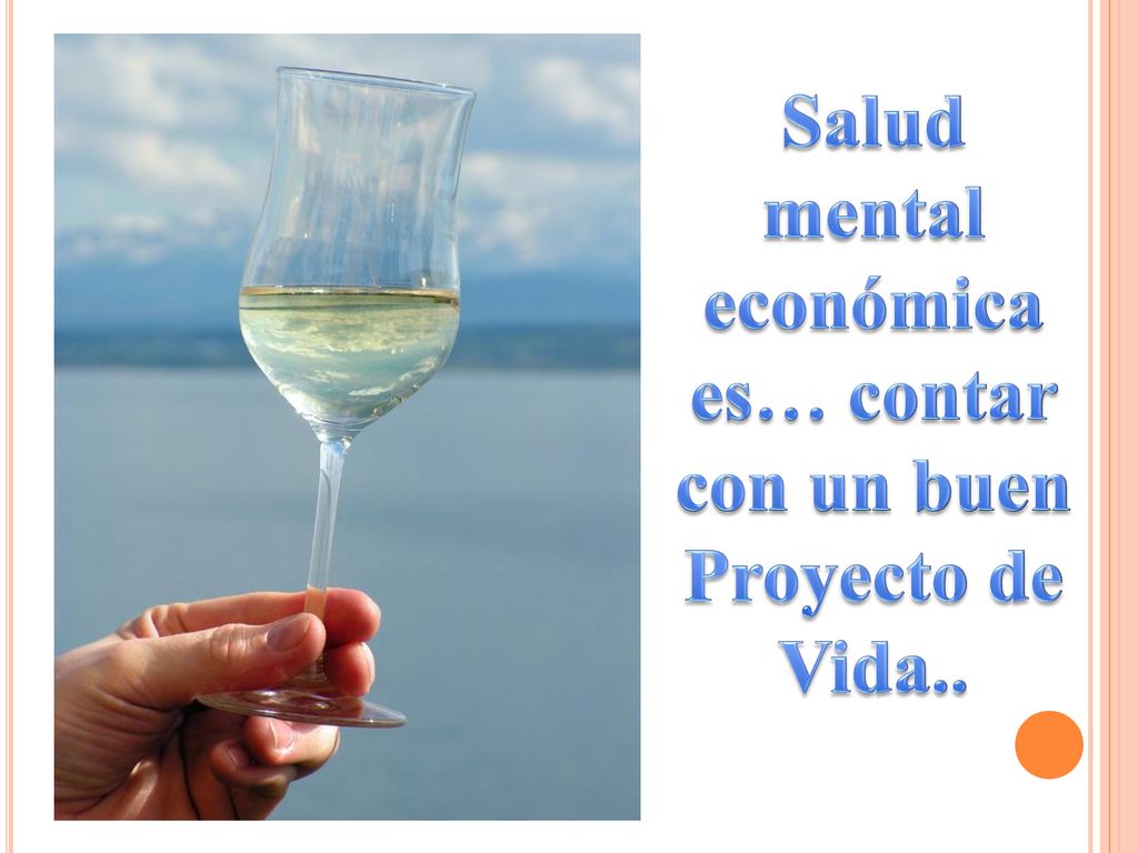 Salud mental económica es… contar con un buen Proyecto de Vida..