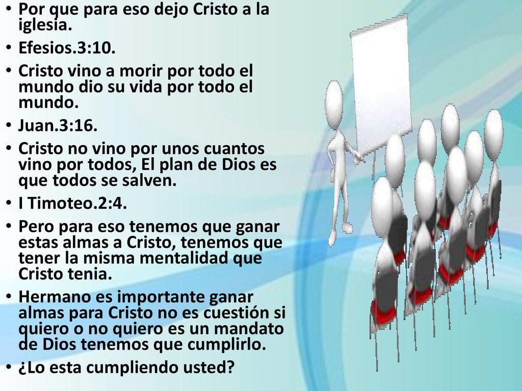 Por que para eso dejo Cristo a la iglesia.