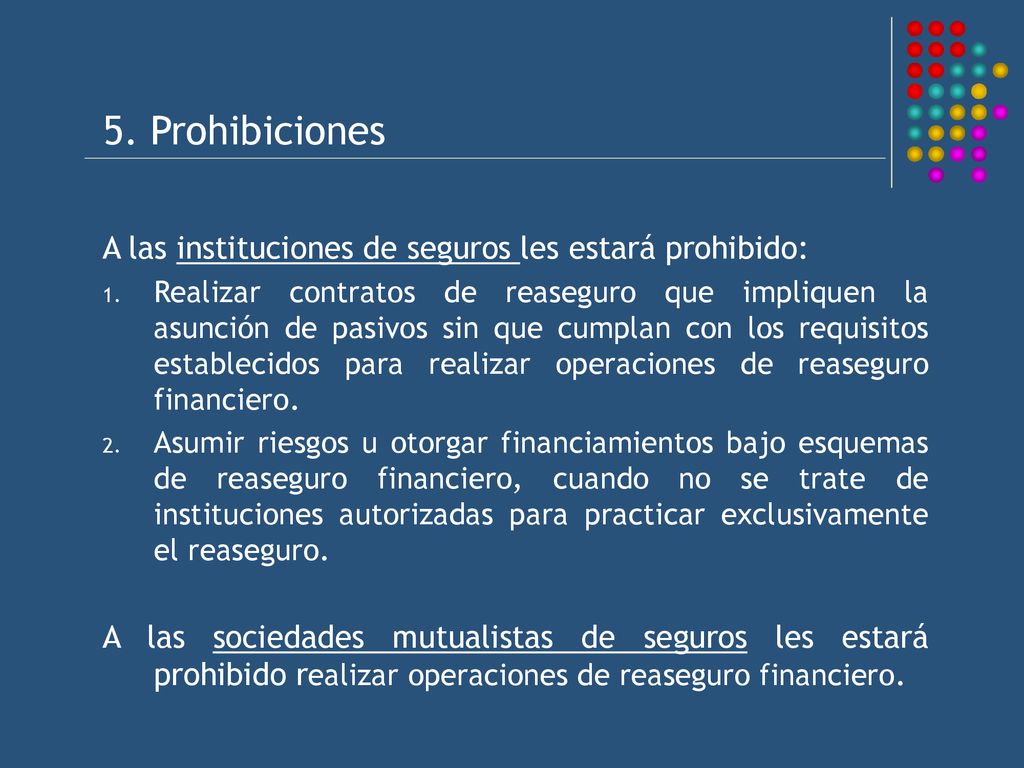 5. Prohibiciones A las instituciones de seguros les estará prohibido: