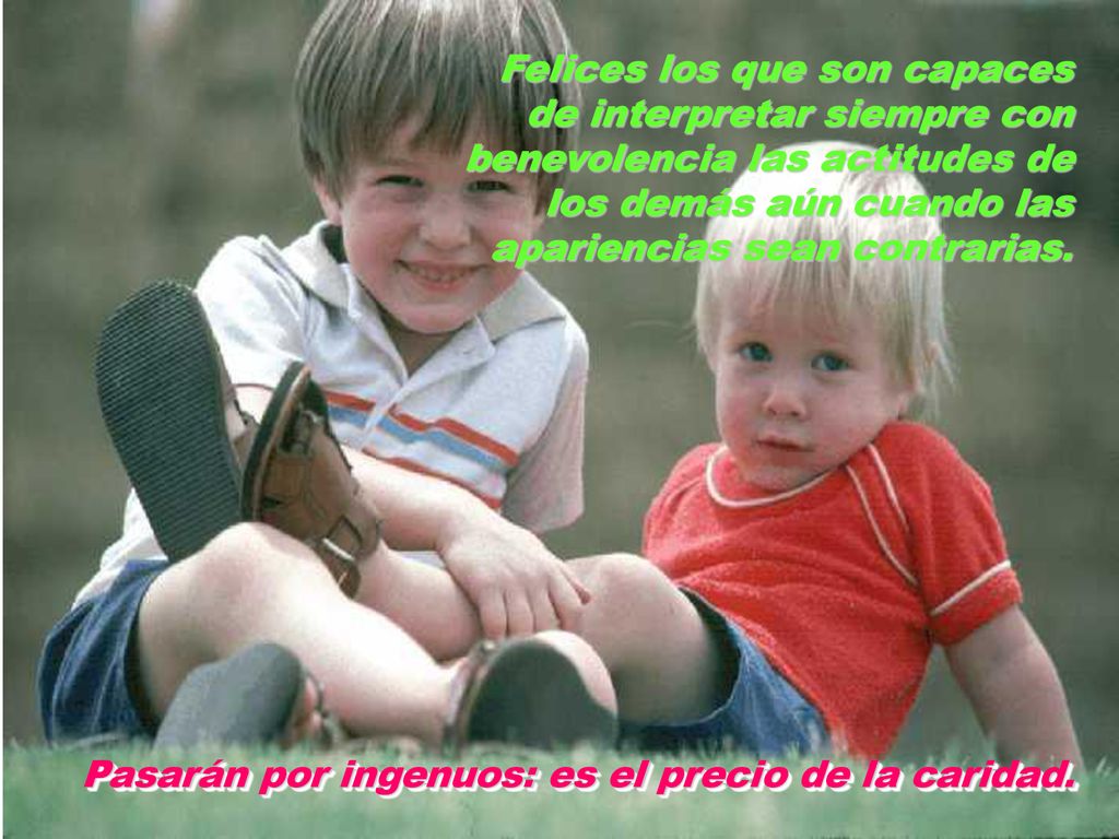 Pasarán por ingenuos: es el precio de la caridad.