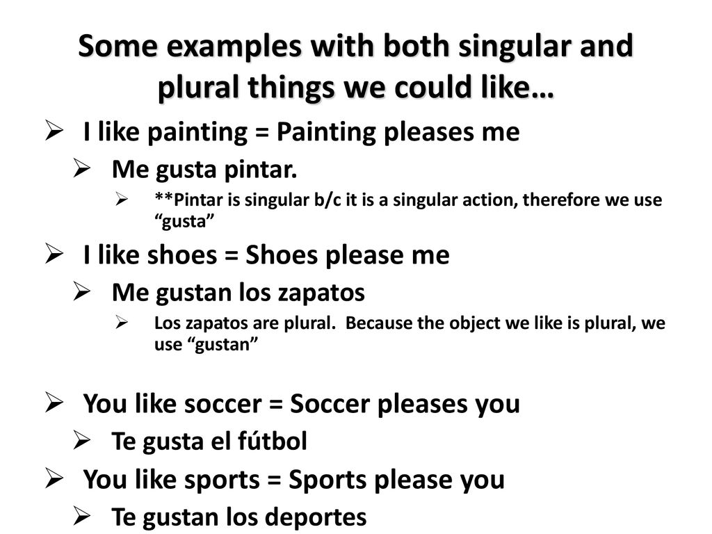 Some examples with both singular and plural things we could like…