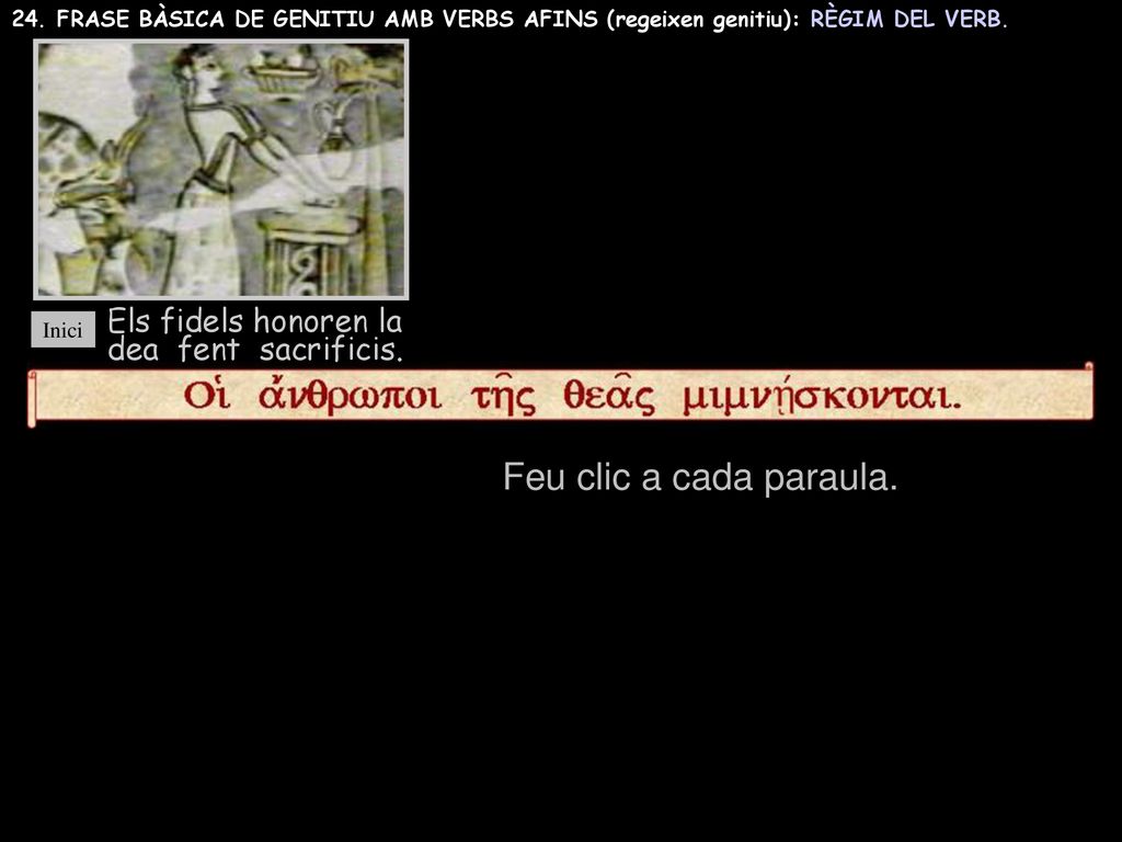 Feu clic a cada paraula. Els fidels honoren la dea fent sacrificis.