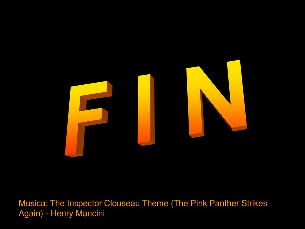 F I N Musica: The Inspector Clouseau Theme (The Pink Panther Strikes Again) - Henry Mancini
