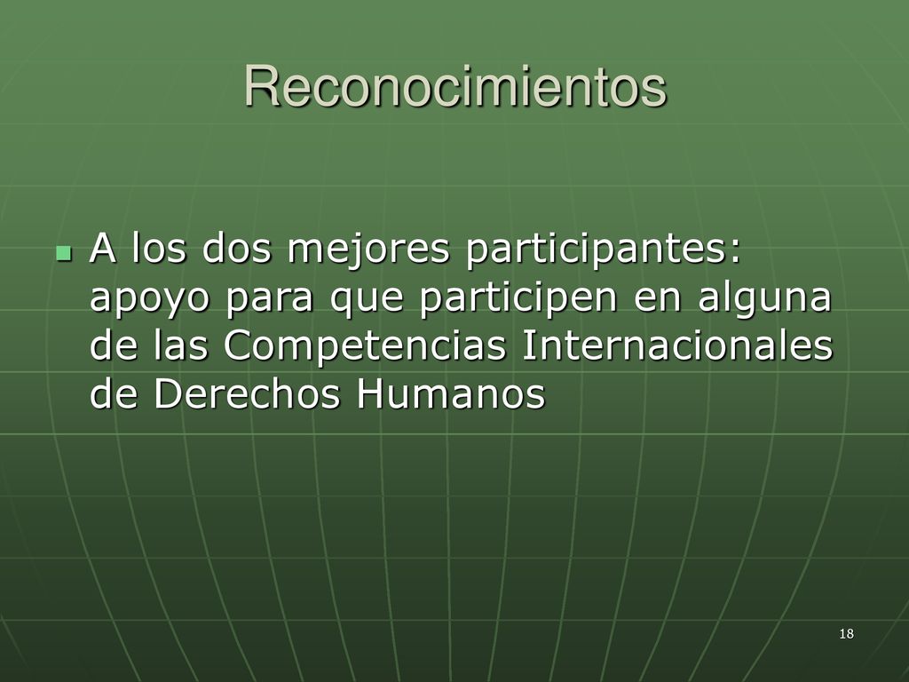 Reconocimientos A los dos mejores participantes: apoyo para que participen en alguna de las Competencias Internacionales de Derechos Humanos.