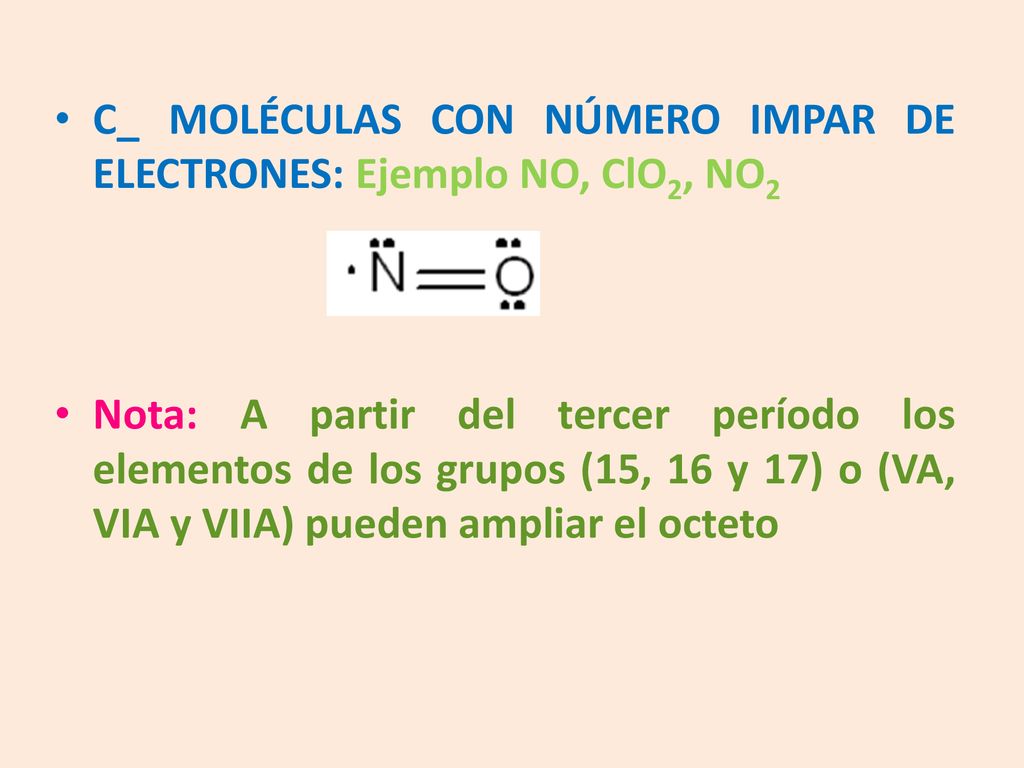 C_ MOLÉCULAS CON NÚMERO IMPAR DE ELECTRONES: Ejemplo NO, ClO2, NO2