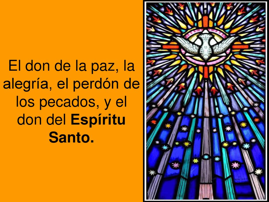El don de la paz, la alegría, el perdón de los pecados, y el don del Espíritu Santo.