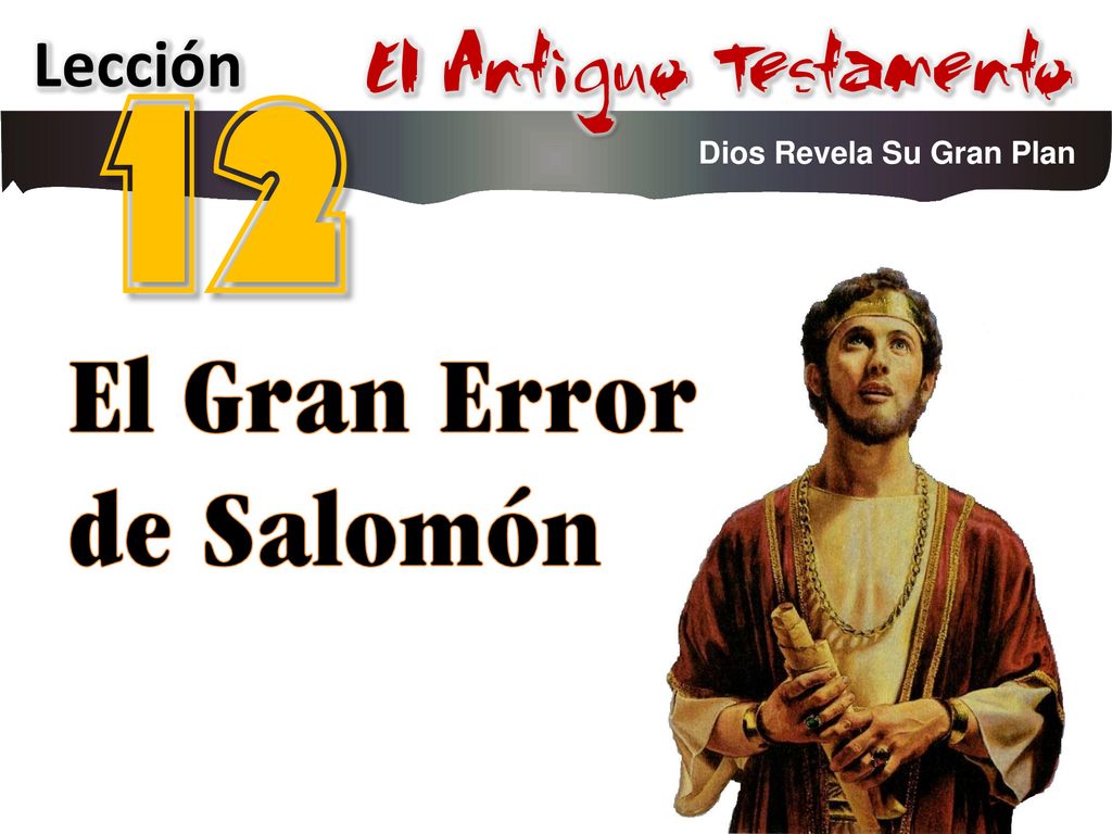12 El Gran Error de Salomón El Antiguo Testamento Lección