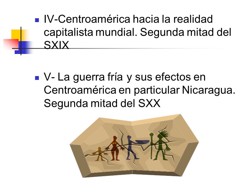 IV-Centroamérica hacia la realidad capitalista mundial