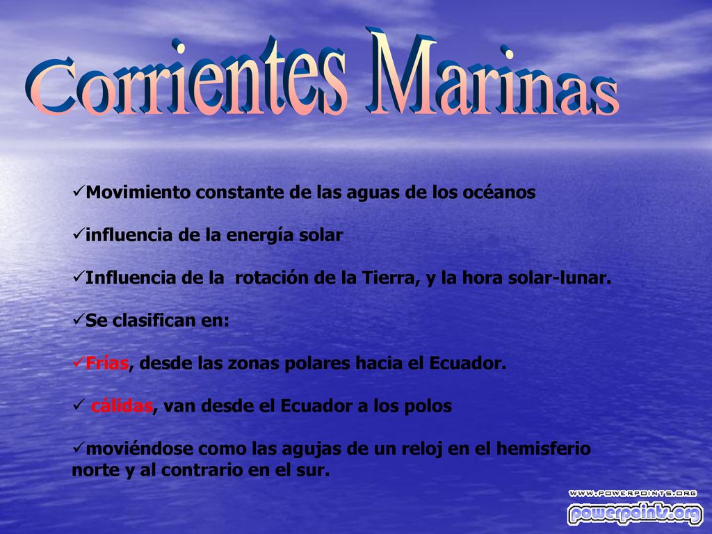 Corrientes Marinas Movimiento constante de las aguas de los océanos