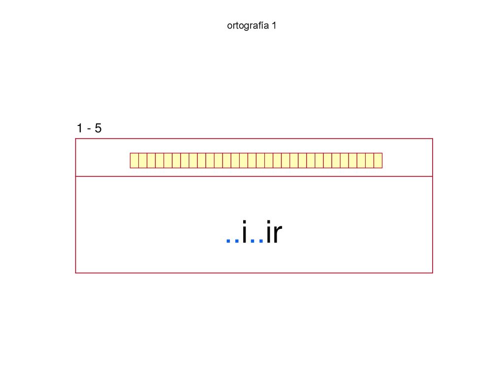 ortografía i..ir b v h g j ll y