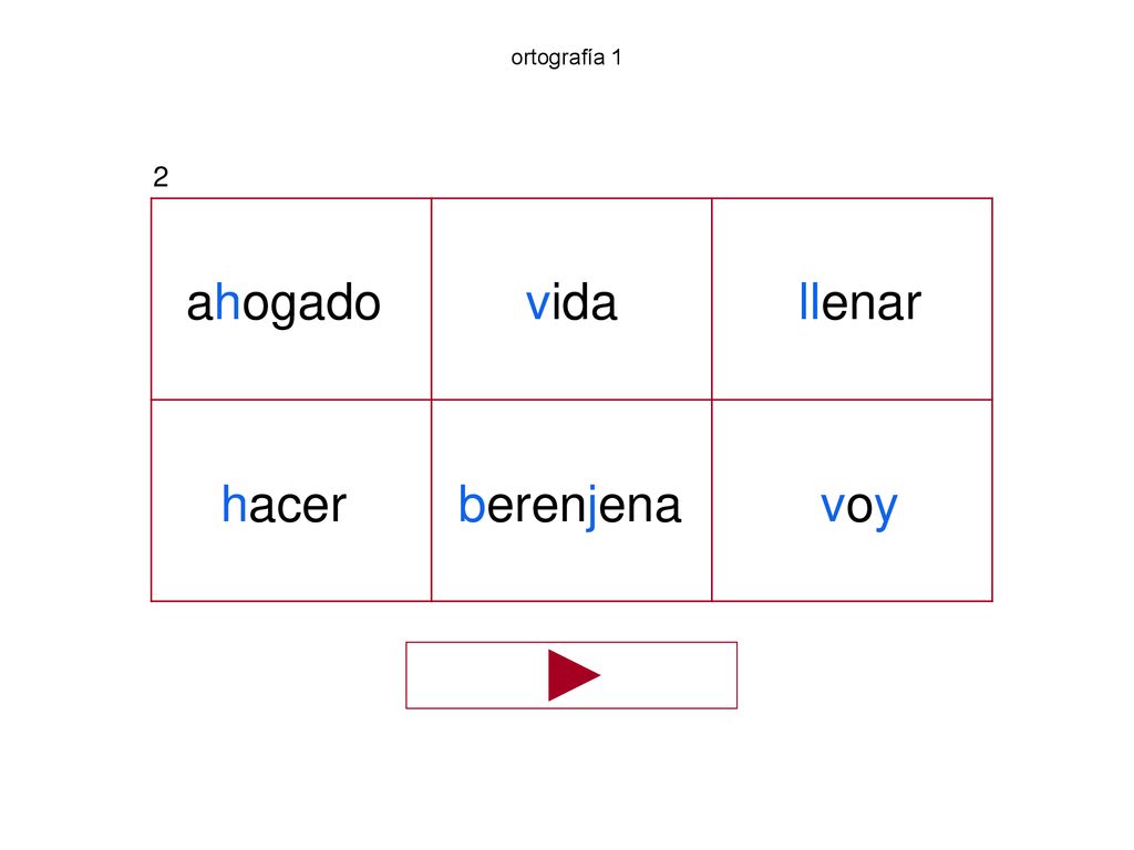 ortografía 1 2 ahogado vida llenar hacer berenjena voy