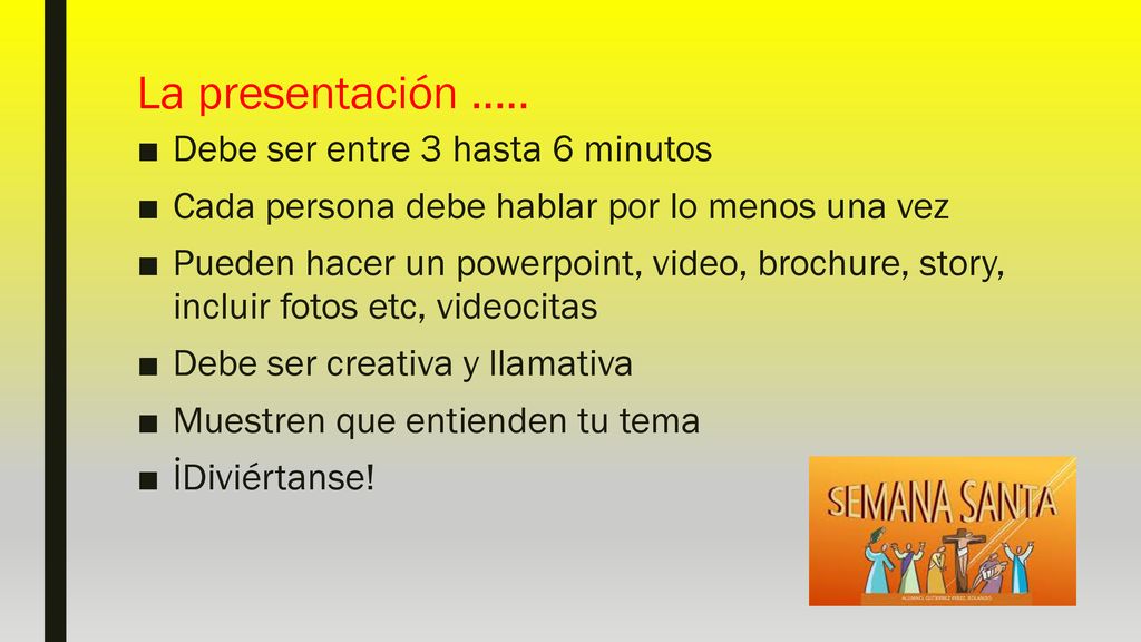 La presentación ….. Debe ser entre 3 hasta 6 minutos