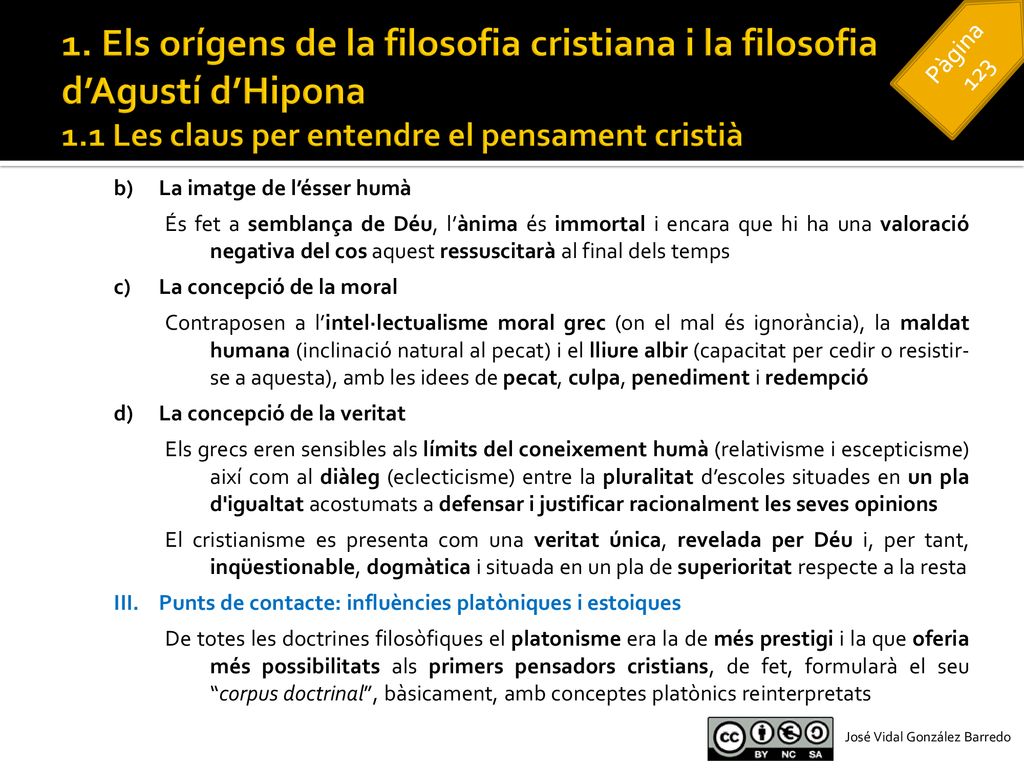 1. Els orígens de la filosofia cristiana i la filosofia d’Agustí d’Hipona 1.1 Les claus per entendre el pensament cristià