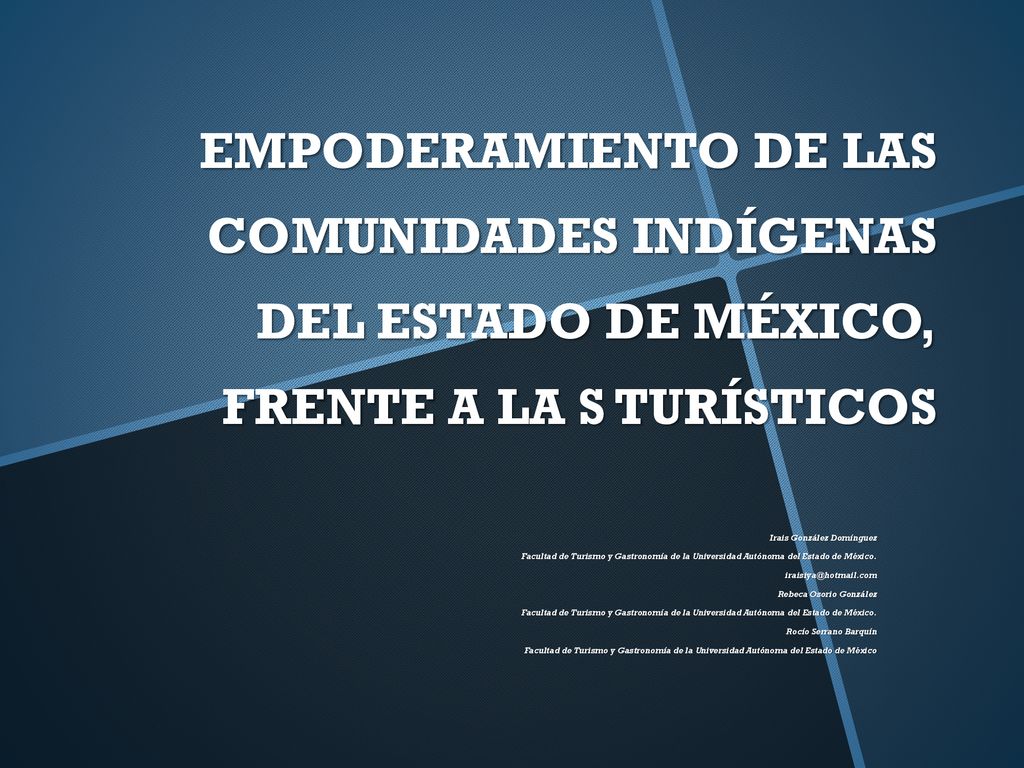 EMPODERAMIENTO DE LAS COMUNIDADES INDÍGENAS DEL ESTADO DE MÉXICO, FRENTE A LA S TURÍSTICOS