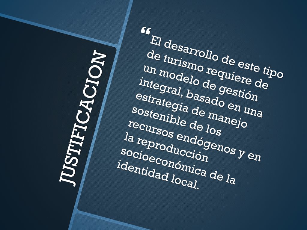 El desarrollo de este tipo de turismo requiere de un modelo de gestión integral, basado en una estrategia de manejo sostenible de los recursos endógenos y en la reproducción socioeconómica de la identidad local.