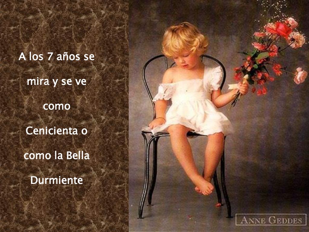 A los 7 años se mira y se ve como Cenicienta o como la Bella Durmiente