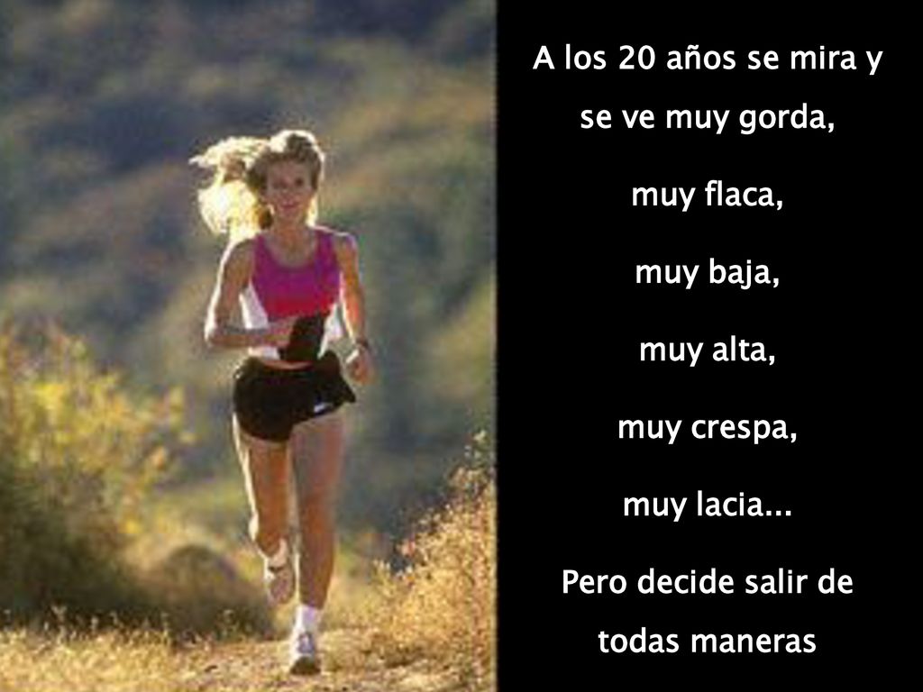 A los 20 años se mira y se ve muy gorda,