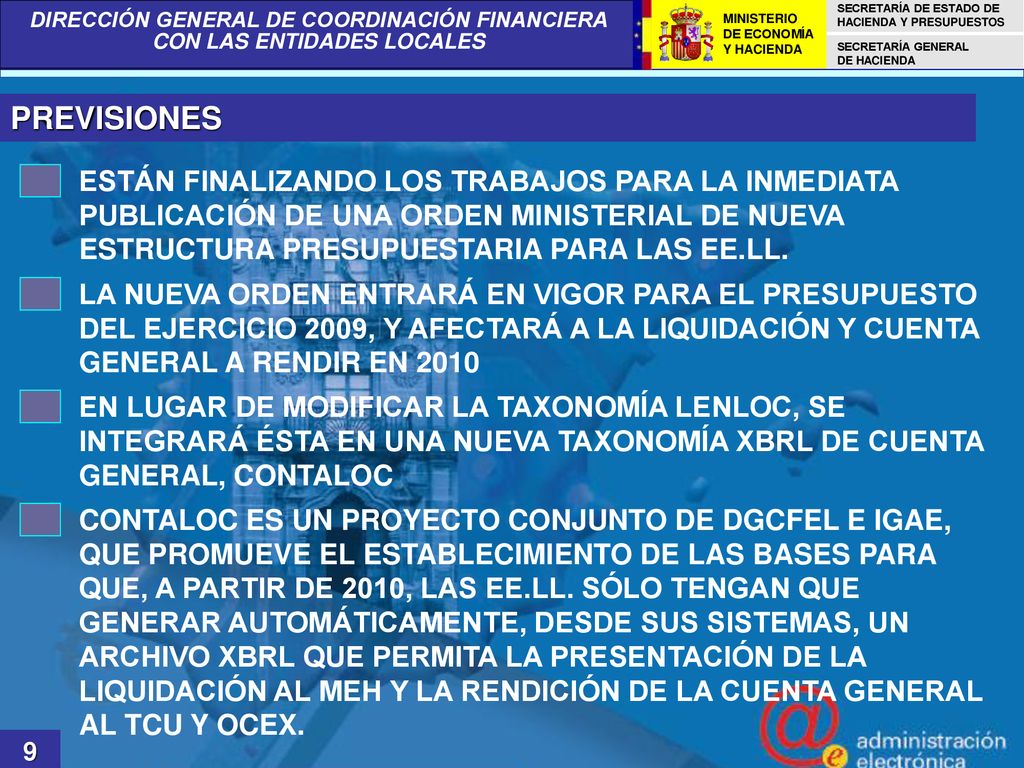 PREVISIONES ESTÁN FINALIZANDO LOS TRABAJOS PARA LA INMEDIATA PUBLICACIÓN DE UNA ORDEN MINISTERIAL DE NUEVA ESTRUCTURA PRESUPUESTARIA PARA LAS EE.LL.