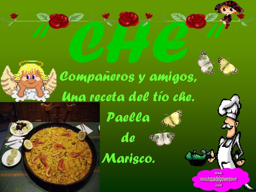 Compañeros y amigos, Una receta del tío che. Paella de Marisco.