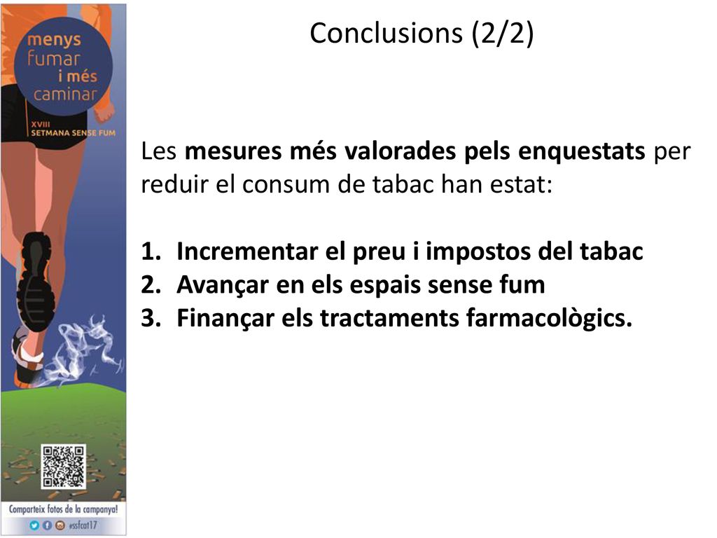 Conclusions (2/2) Les mesures més valorades pels enquestats per reduir el consum de tabac han estat: