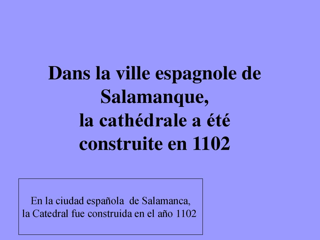 Dans la ville espagnole de Salamanque, la cathédrale a été construite en 1102