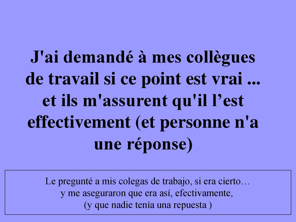 J ai demandé à mes collègues de travail si ce point est vrai
