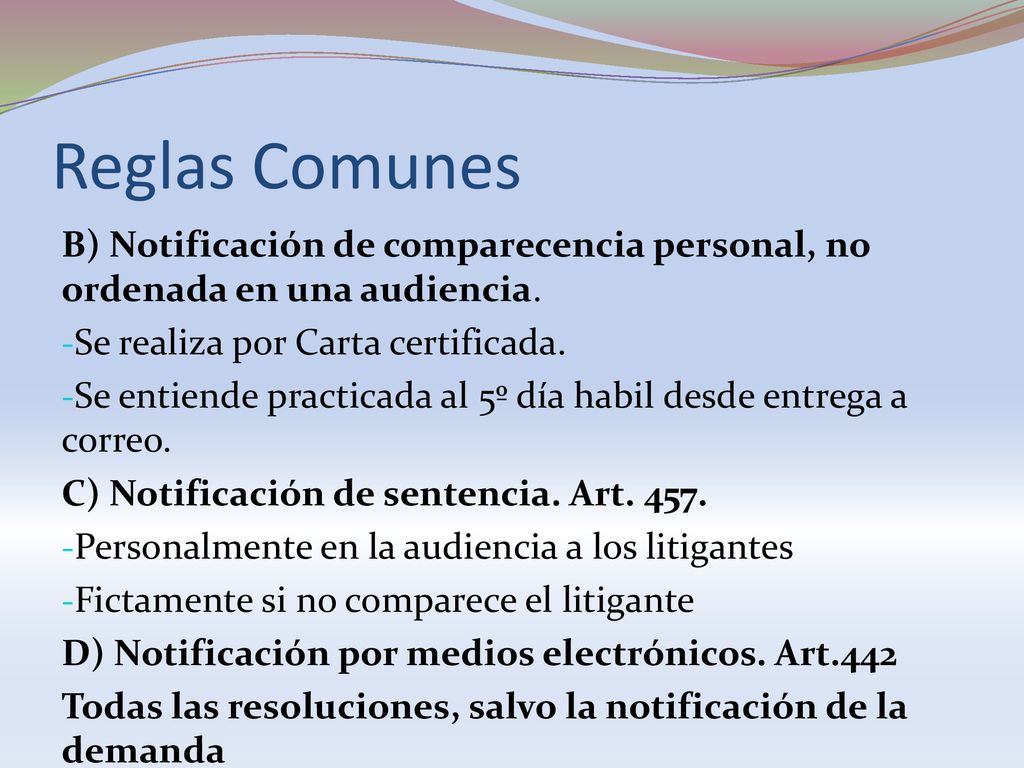 Reglas Comunes B) Notificación de comparecencia personal, no ordenada en una audiencia. Se realiza por Carta certificada.