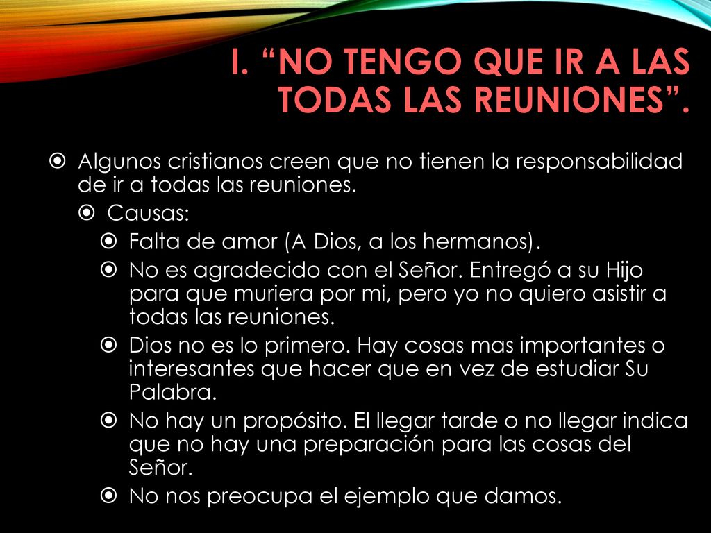 I. NO TENGO QUE IR A LAS TODAS LAS REUNIONES .