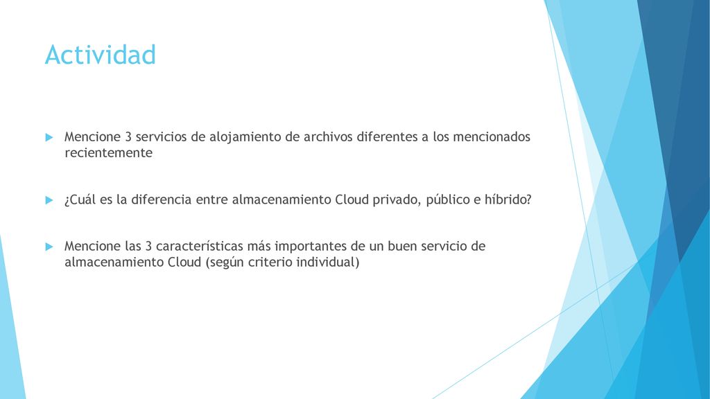 Actividad Mencione 3 servicios de alojamiento de archivos diferentes a los mencionados recientemente.