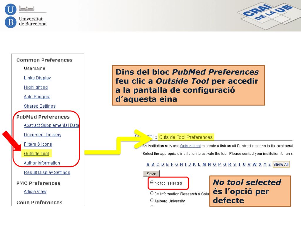 Dins del bloc PubMed Preferences feu clic a Outside Tool per accedir a la pantalla de configuració d’aquesta eina