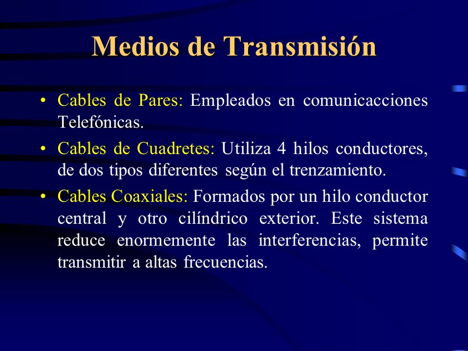 Medios de Transmisión Cables de Pares: Empleados en comunicacciones Telefónicas.