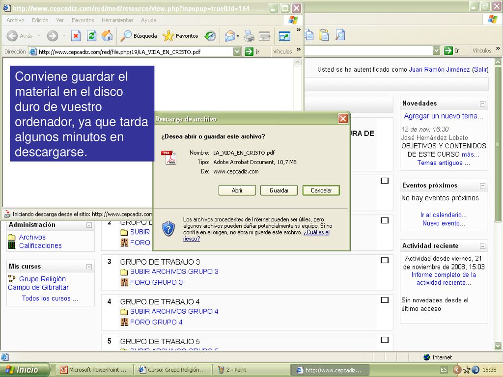 Conviene guardar el material en el disco duro de vuestro ordenador, ya que tarda algunos minutos en descargarse.