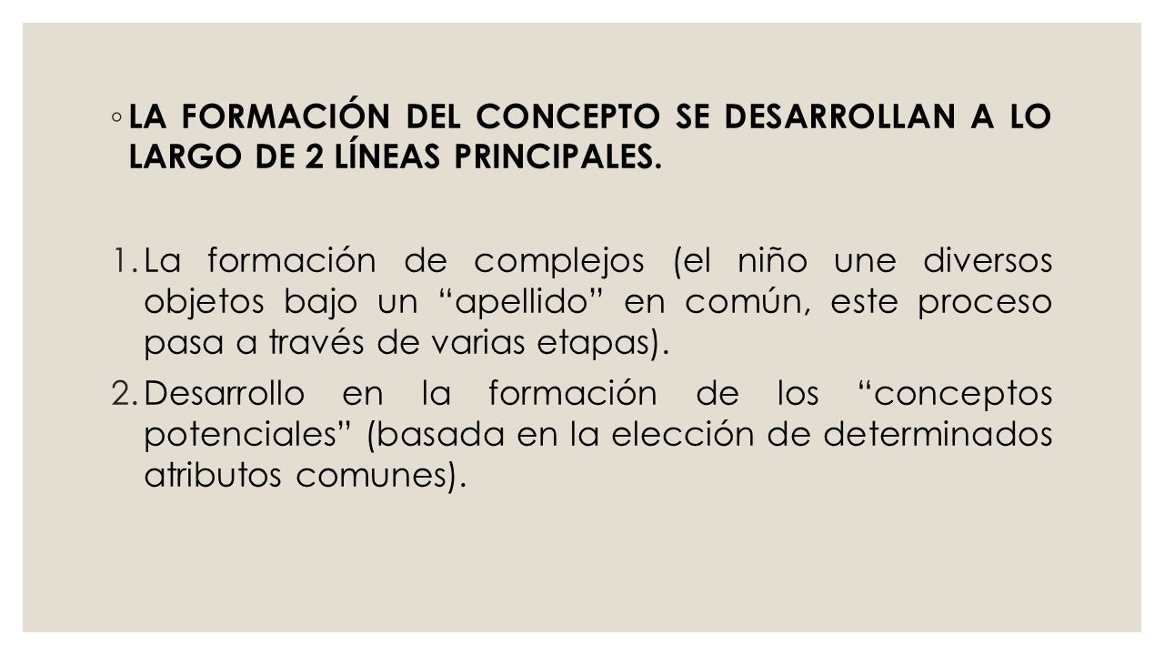 LA FORMACIÓN DEL CONCEPTO SE DESARROLLAN A LO LARGO DE 2 LÍNEAS PRINCIPALES.