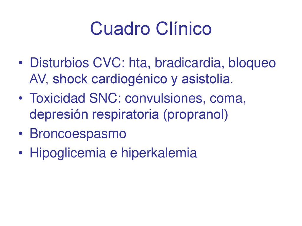Cuadro Clínico Disturbios CVC: hta, bradicardia, bloqueo AV, shock cardiogénico y asistolia.