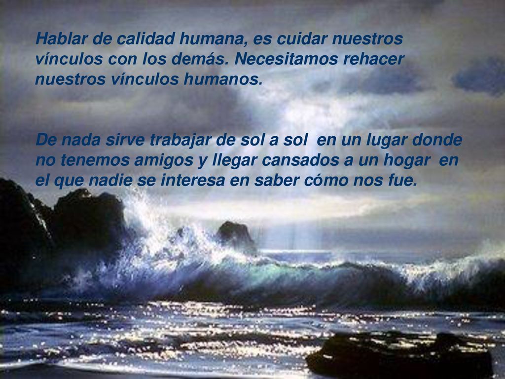 Hablar de calidad humana, es cuidar nuestros vínculos con los demás