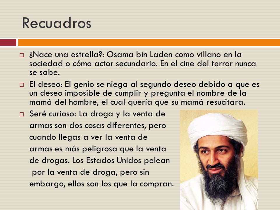 Recuadros ¿Nace una estrella : Osama bin Laden como villano en la sociedad o cómo actor secundario. En el cine del terror nunca se sabe.