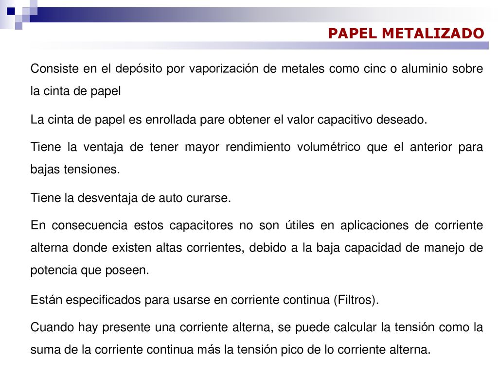 PAPEL METALIZADO Consiste en el depósito por vaporización de metales como cinc o aluminio sobre la cinta de papel.