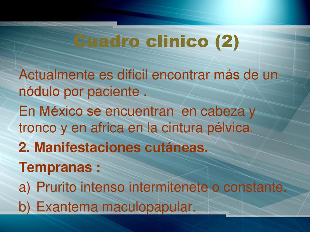 Cuadro clinico (2) Actualmente es dificil encontrar más de un nódulo por paciente .