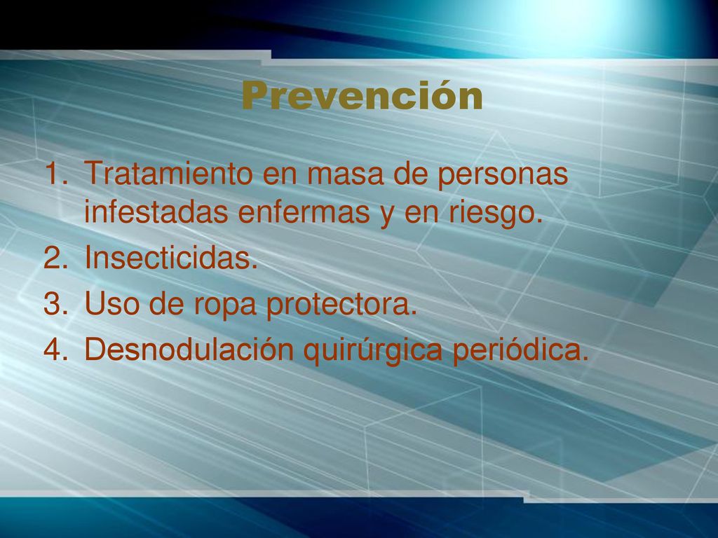 Prevención Tratamiento en masa de personas infestadas enfermas y en riesgo. Insecticidas. Uso de ropa protectora.