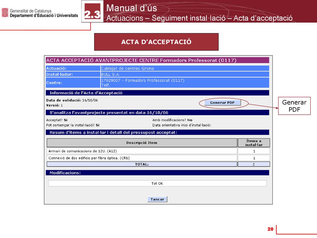 Manual d’ús Actuacions – Seguiment instal·lació – Acta d’acceptació ACTA D’ACCEPTACIÓ. Generar PDF.