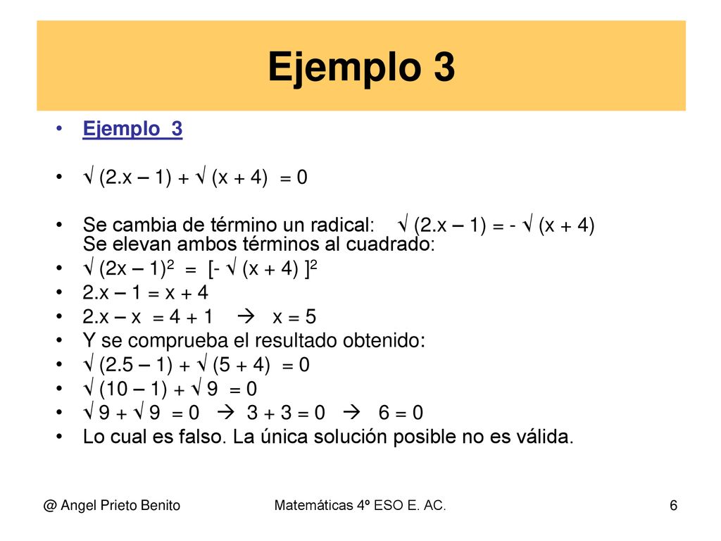 Ejemplo 3 Ejemplo_3 √ (2.x – 1) + √ (x + 4) = 0