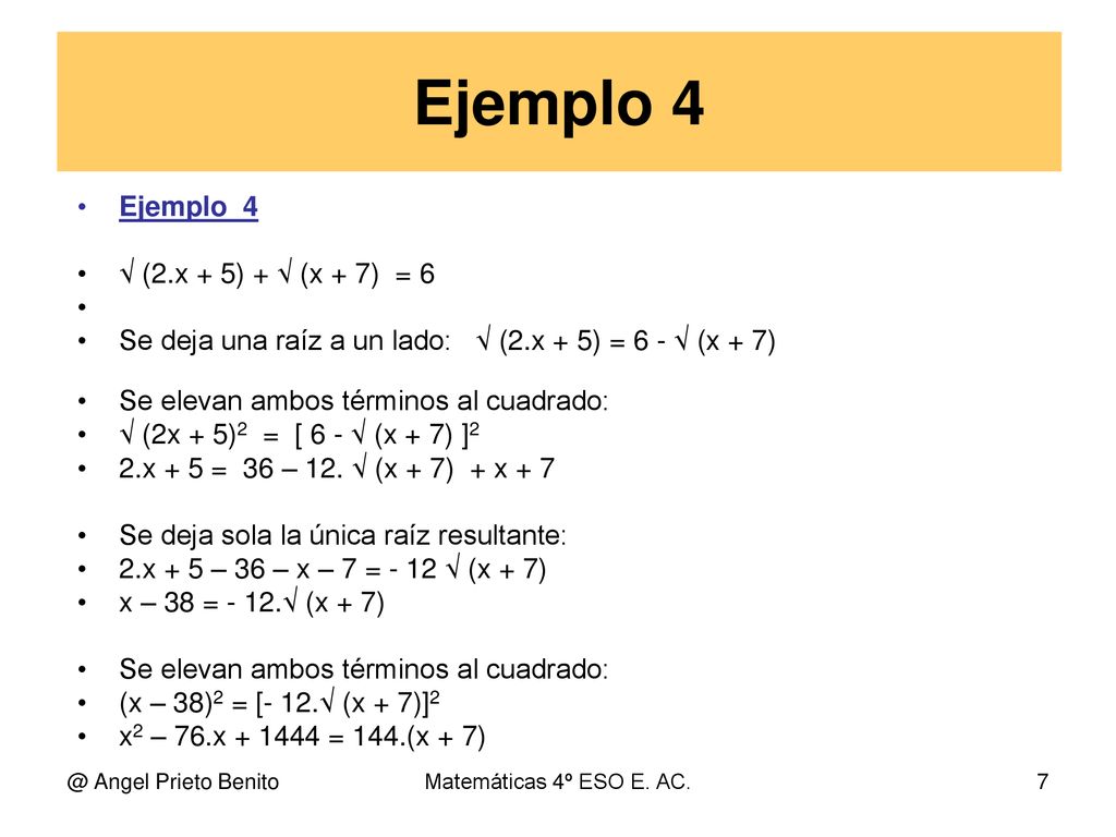 Ejemplo 4 Ejemplo_4 √ (2.x + 5) + √ (x + 7) = 6