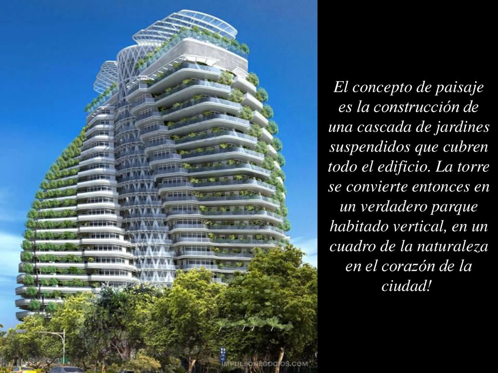 El concepto de paisaje es la construcción de una cascada de jardines suspendidos que cubren todo el edificio. La torre se convierte entonces en un verdadero parque habitado vertical, en un cuadro de la naturaleza en el corazón de la ciudad!
