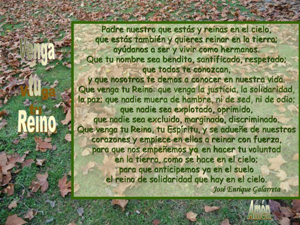 Venga tu Reino Amén Padre nuestro que estás y reinas en el cielo,